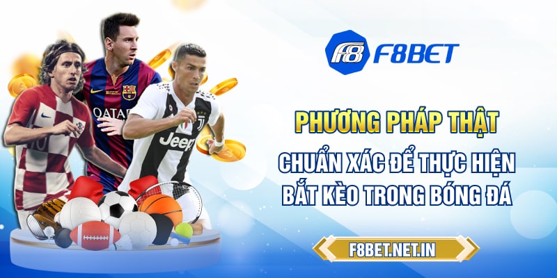 Phương pháp thật chuẩn xác để thực hiện bắt kèo trong bóng đá