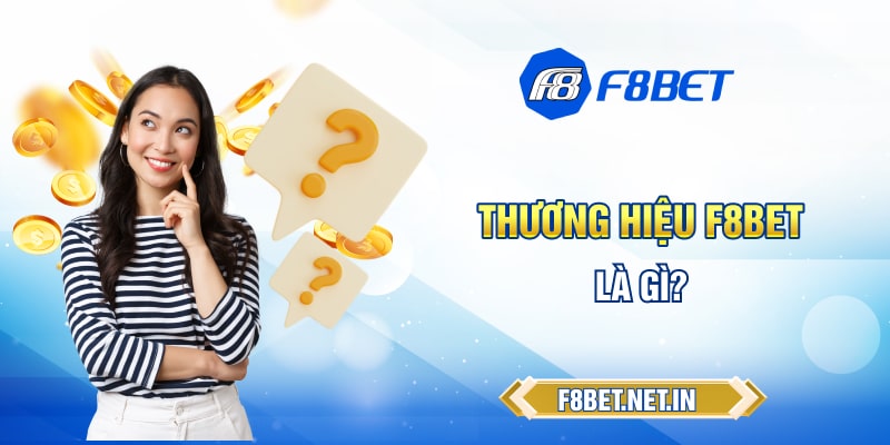 Thương hiệu F8BET là gì?
